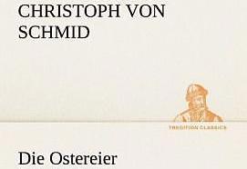 Produktbild Die Ostereier (Deutsch, Christoph Von Schmid, 2012)