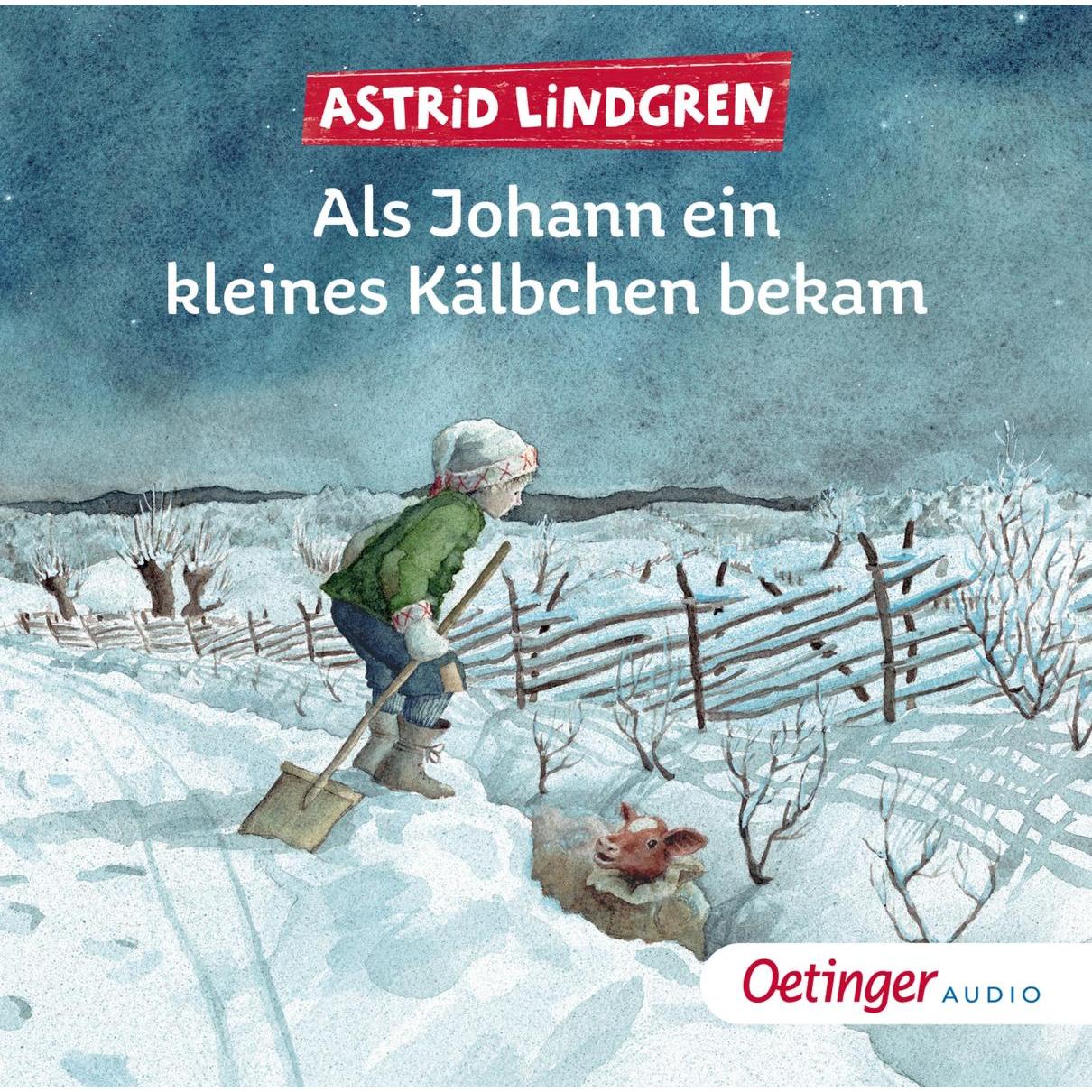 Als Johann ein kleines Kälbchen bekam, Hörbücher von Ursula Illert, Peter Weis, Astrid Lindgren, Marit Törnqvist