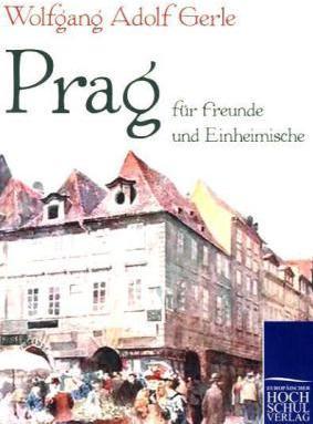 Produktbild Prag für Freunde und Einheimische (Deutsch, Wolfgang A. Gerle, 2010)