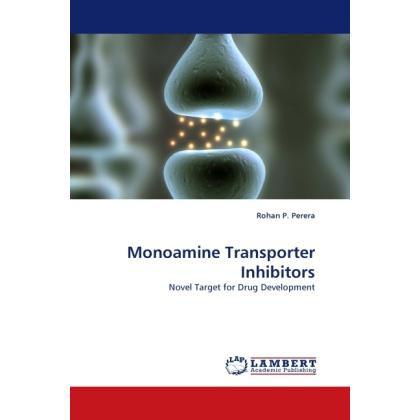 Monoamine Transporter Inhibitors, Fachbücher von Rohan P. Perera