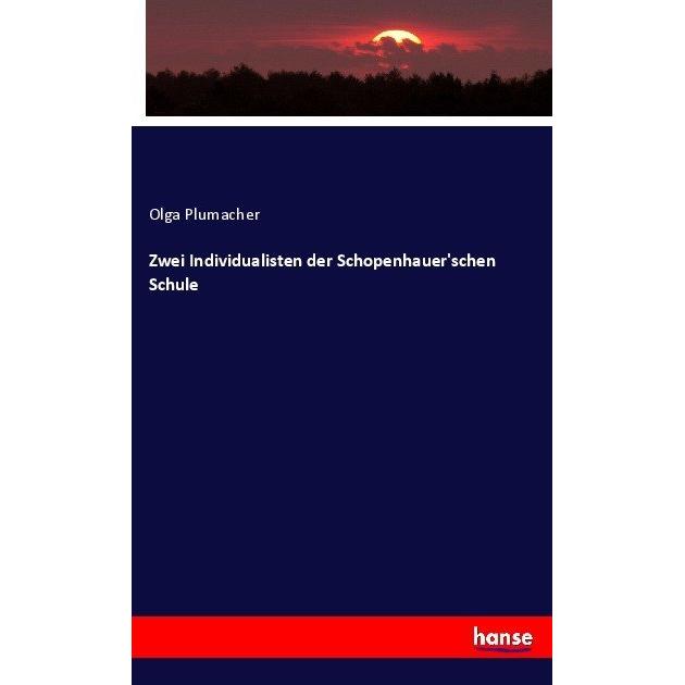 Zwei Individualisten der Schopenhauer'schen Schule, Fachbücher von Olga Plumacher