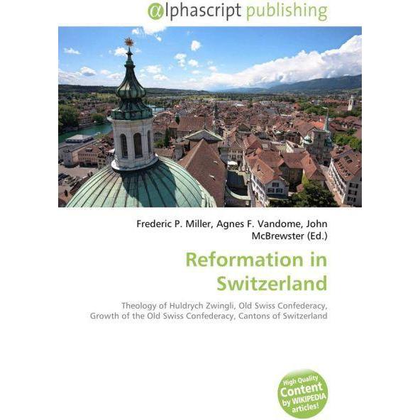 Reformation in Switzerland, Fachbücher von Agnes F. Vandome, John McBrewster, Frederic P. Miller