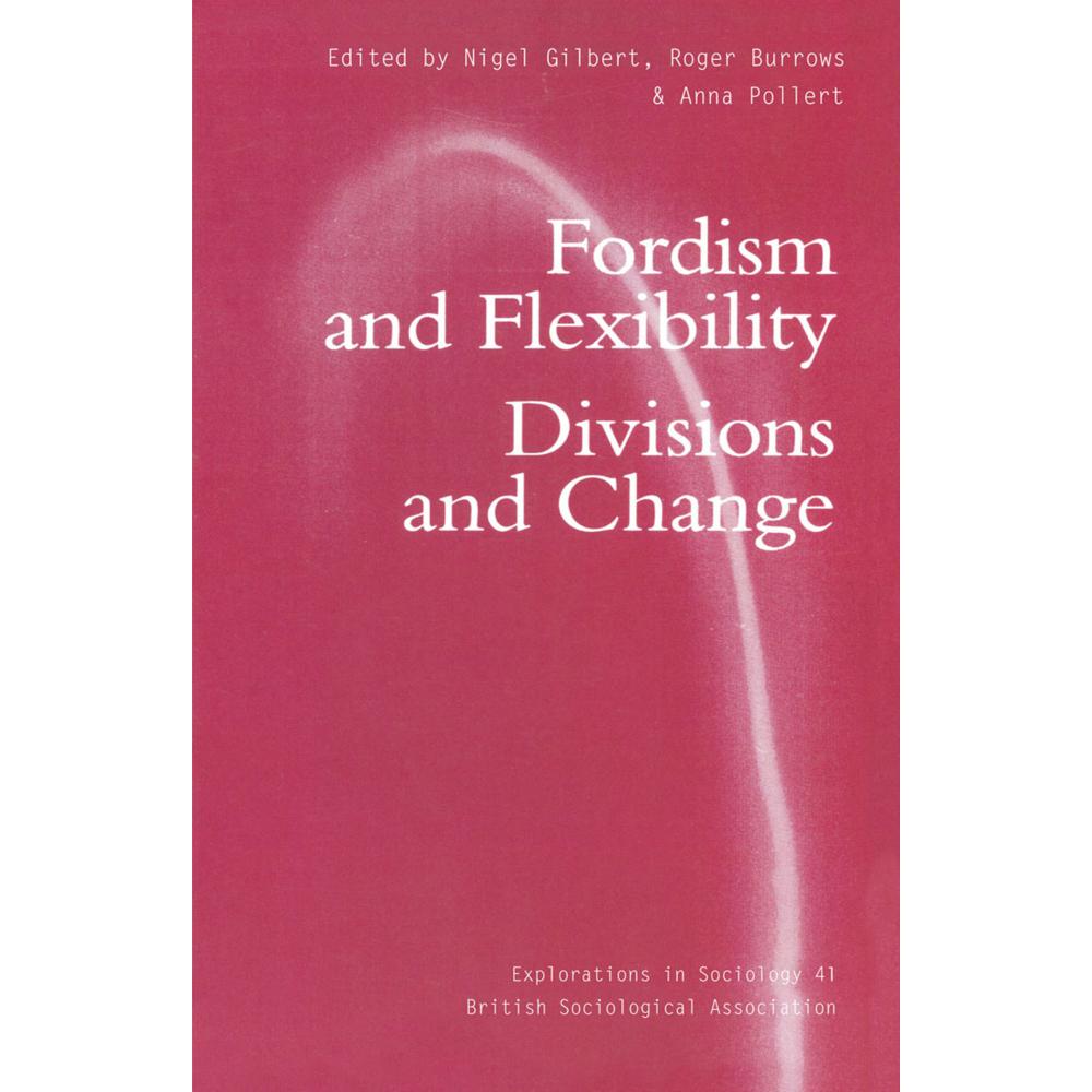 Fordism and Flexibility, Fachbücher von Roger Burrows, Nigel Gilbert, Anna Pollert