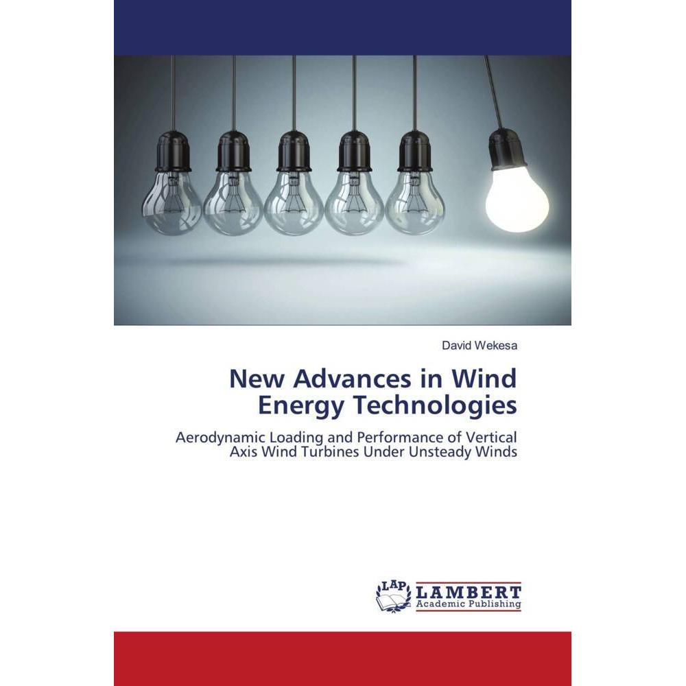 New Advances in Wind Energy Technologies, Fachbücher von David Wekesa