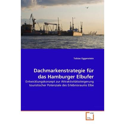 Dachmarkenstrategie für das Hamburger Elbufer, Fachbücher von Tobias Eggenstein