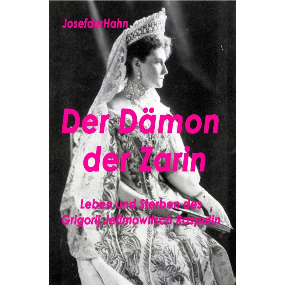 Der Dämon der Zarin, Belletristik von Josef der Hahn