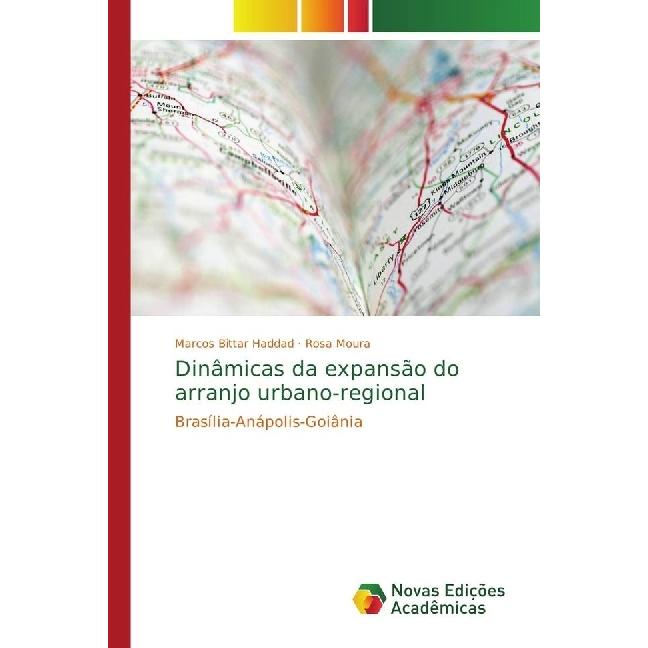 Dinâmicas da expansão do arranjo urbano-regional, Fachbücher von Marcos Bittar Haddad, Rosa Moura