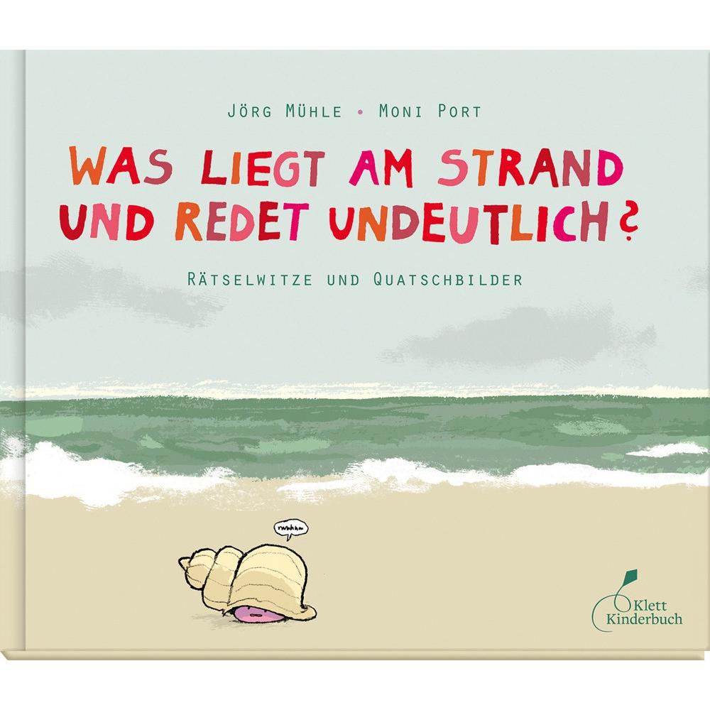Was liegt am Strand und redet undeutlich?, Kinderbücher von Moni Port