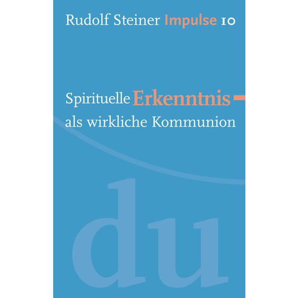 Spirituelle Erkenntnis als wirkliche Kommunion, Fachbücher von Rudolf Steiner