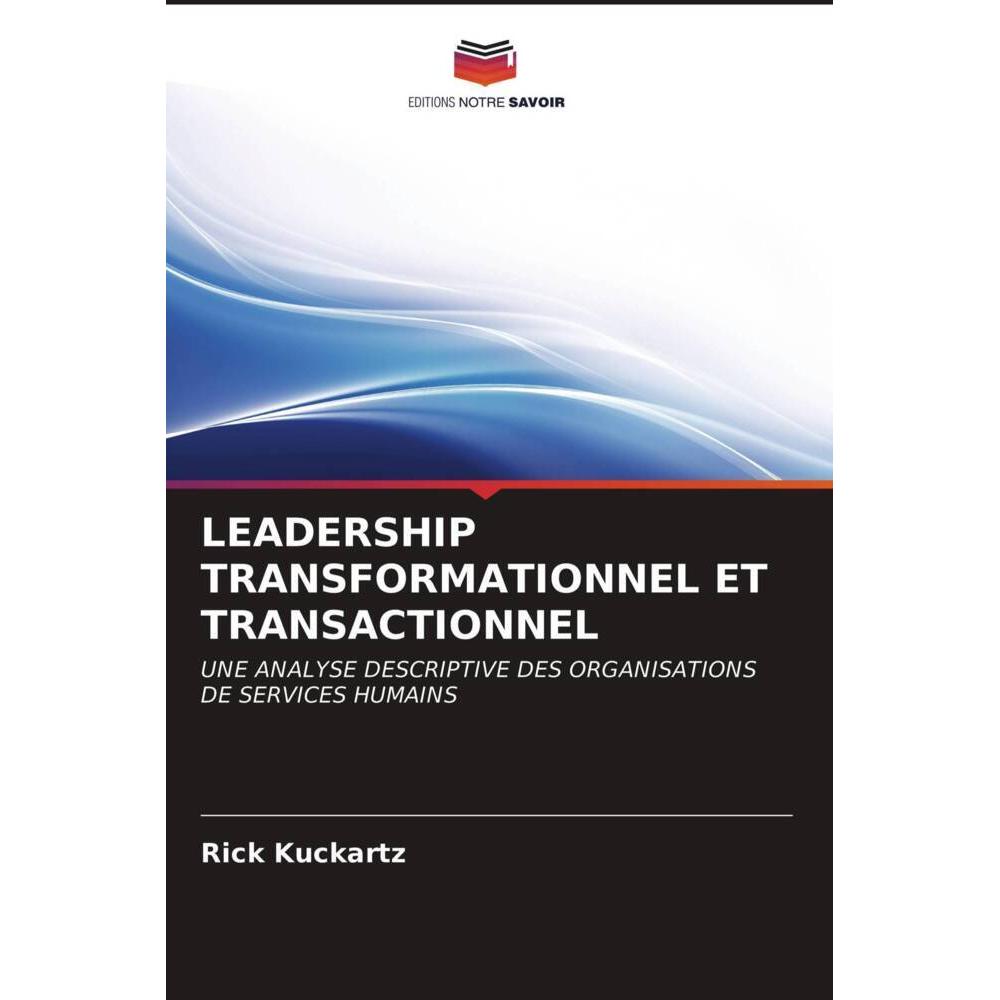 Leadership Transformationnel Et Transactionnel, Fachbücher von Rick Kuckartz