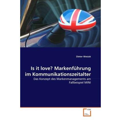 Is it love? Markenführung im Kommunikationszeitalter, Fachbücher von Dieter Wesiak