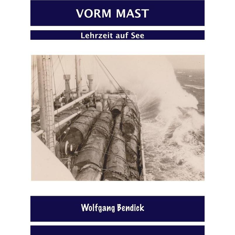 Vorm Mast, Belletristik von Wolfgang Bendick