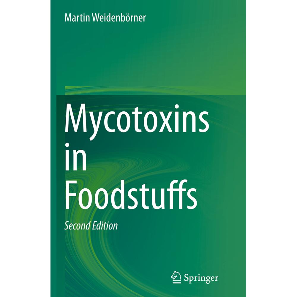 Mycotoxins in Foodstuffs, Fachbücher von Martin Weidenbörner