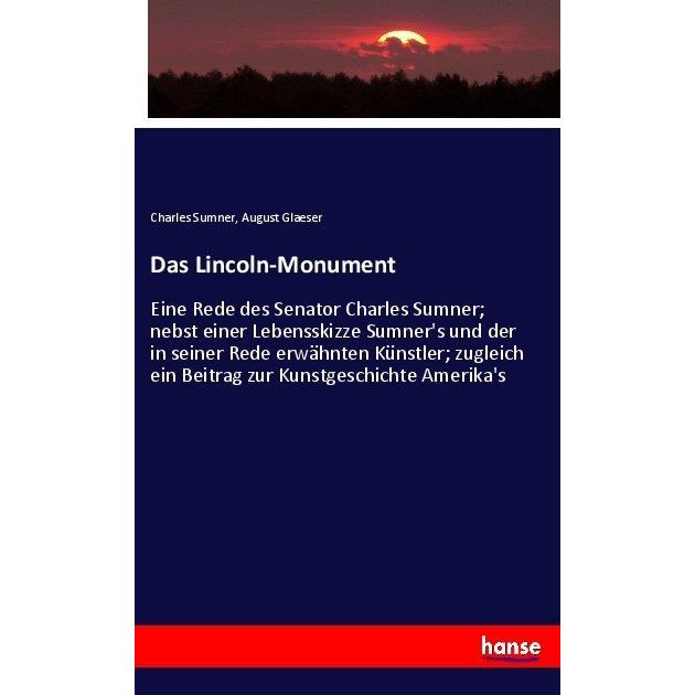 Das Lincoln-Monument, Fachbücher von Charles Sumner, August Glaeser