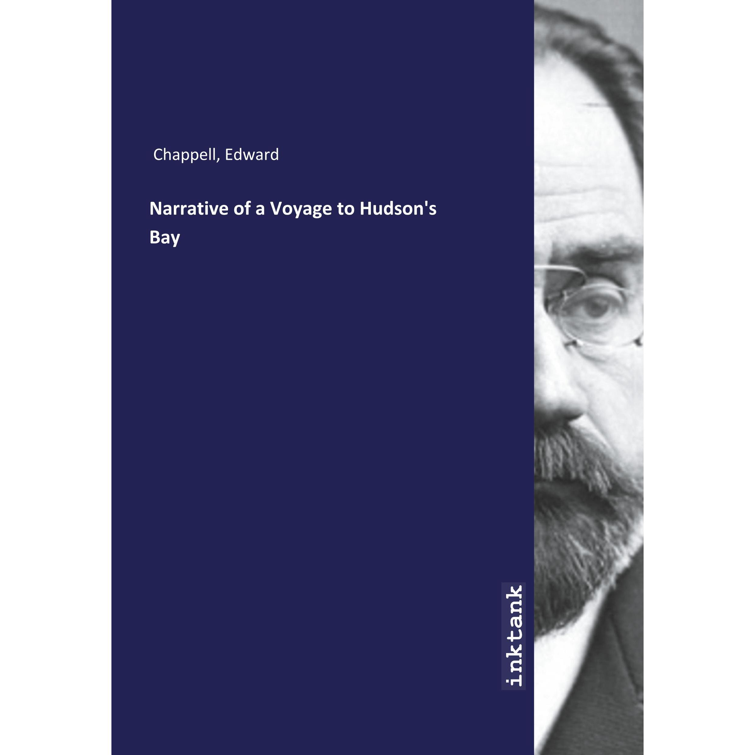 Narrative of a Voyage to Hudson/'s Bay, Belletristik von Edward Chappell