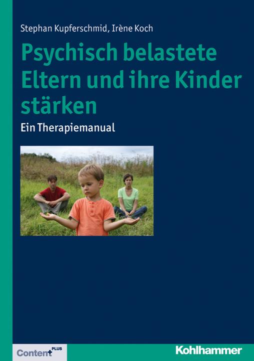 Immagine prodotto Rafforzare i genitori psicologicamente stressati e i loro figli (Tedesco, Stephan Kupferschmid, Irène Koch, 2014)