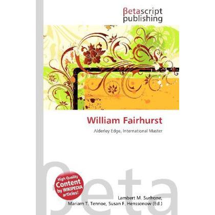 William Fairhurst, Ratgeber von Lambert M. Surhone, Miriam T. Timpledon, Susan F. Marseken