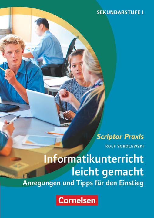 Actual product image Scriptor Praxis, Informatikunterricht leicht gemacht, Anregungen und Tipps für den Einstieg, Bu (German, Rolf Sobolewski, 2023)