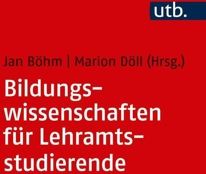 Produktbild Bildungswissenschaften für Lehramtsstudierende (Deutsch, Jan Böhm, Marion Döll, 2017)
