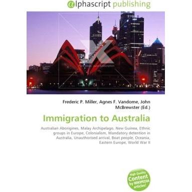 Immigration to Australia, Fachbücher von Agnes F. Vandome, Frederic P. Miller, John McBrewster
