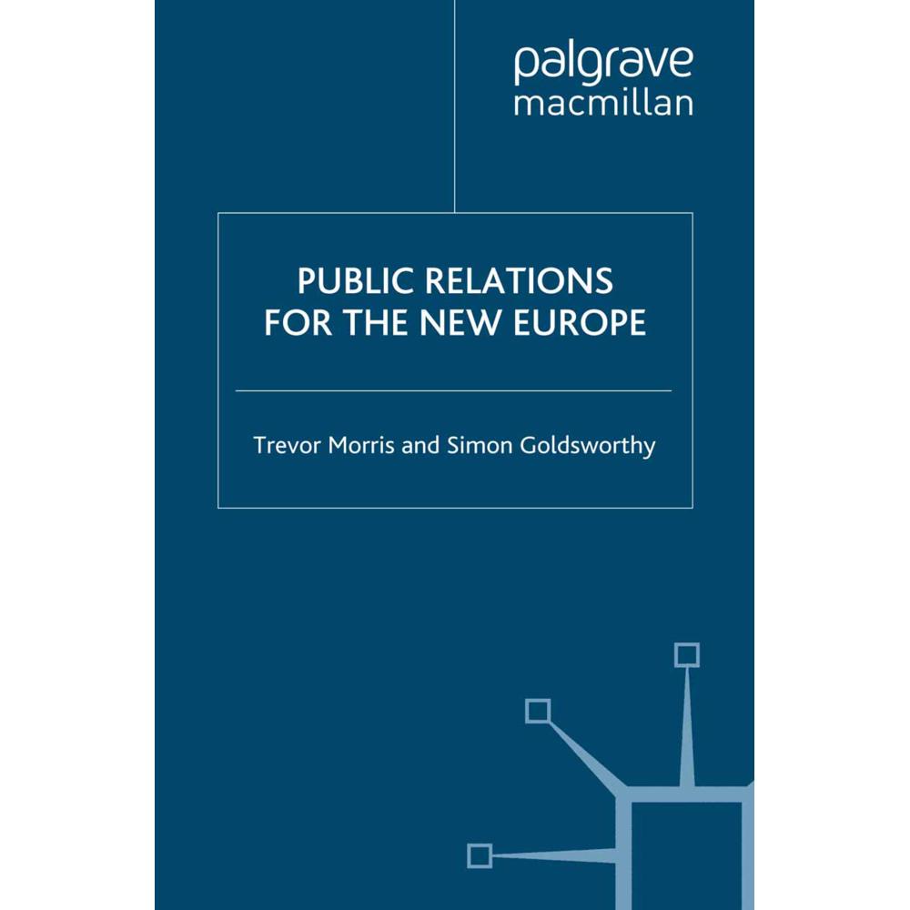 Public Relations for the New Europe, Fachbücher von Simon Goldsworthy, Trevor Morris