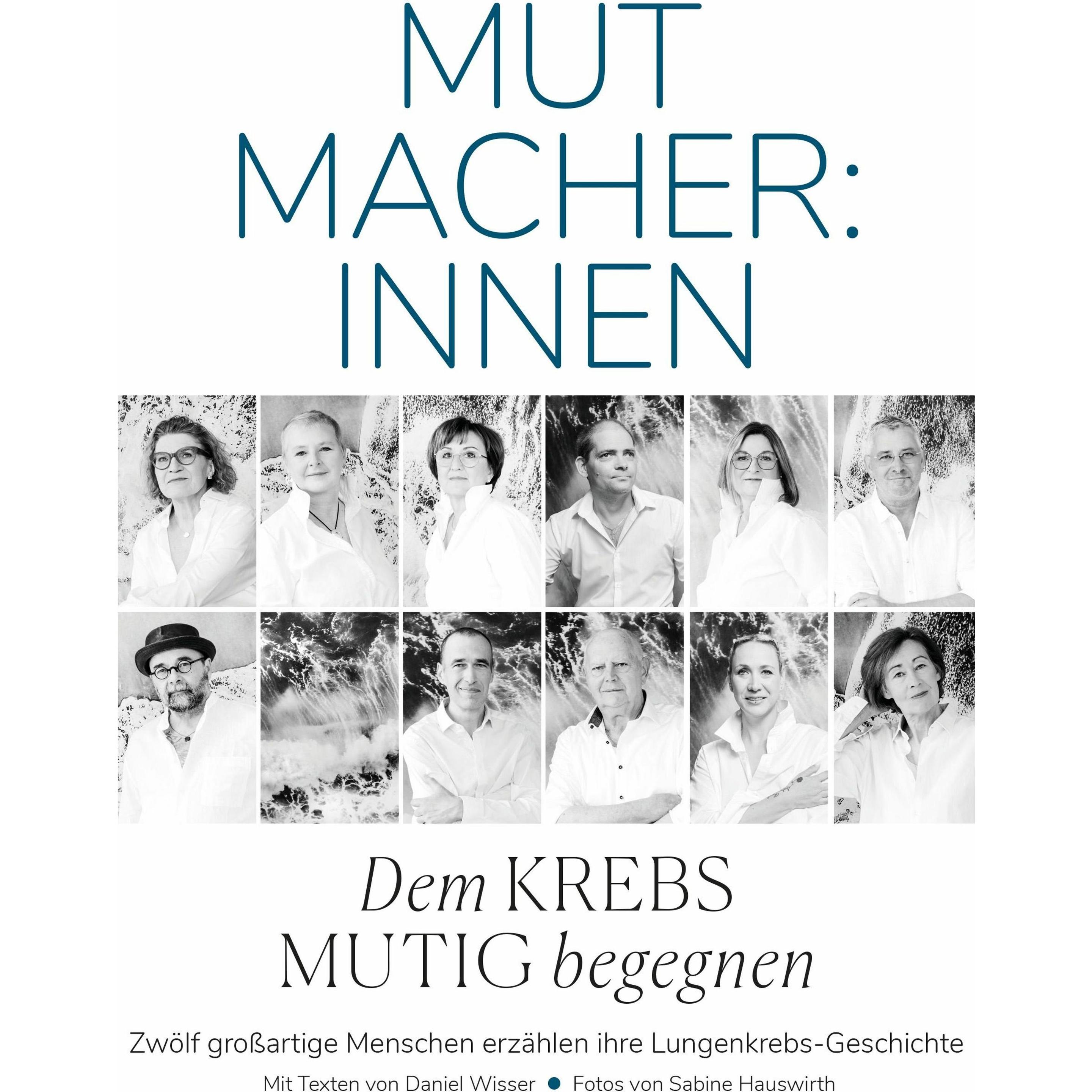 Mutmacher:innen - Dem Krebs mutig begegnen, Ratgeber von Daniel Wisser
