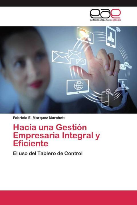 Immagine prodotto Hacia una Gestión Empresaria Integral y Eficiente (Fabricio E. Marquez Marchetti, 2013)