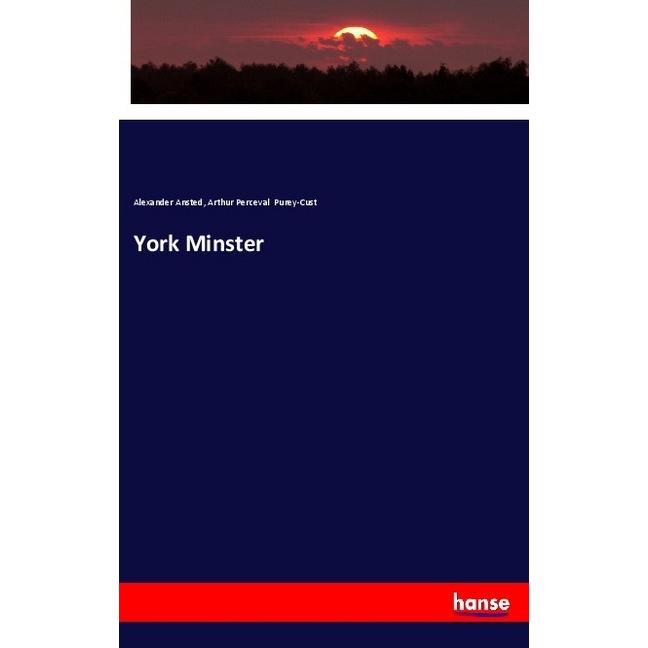 York Minster, Fachbücher von Arthur Perceval Purey-Cust, Alexander Ansted