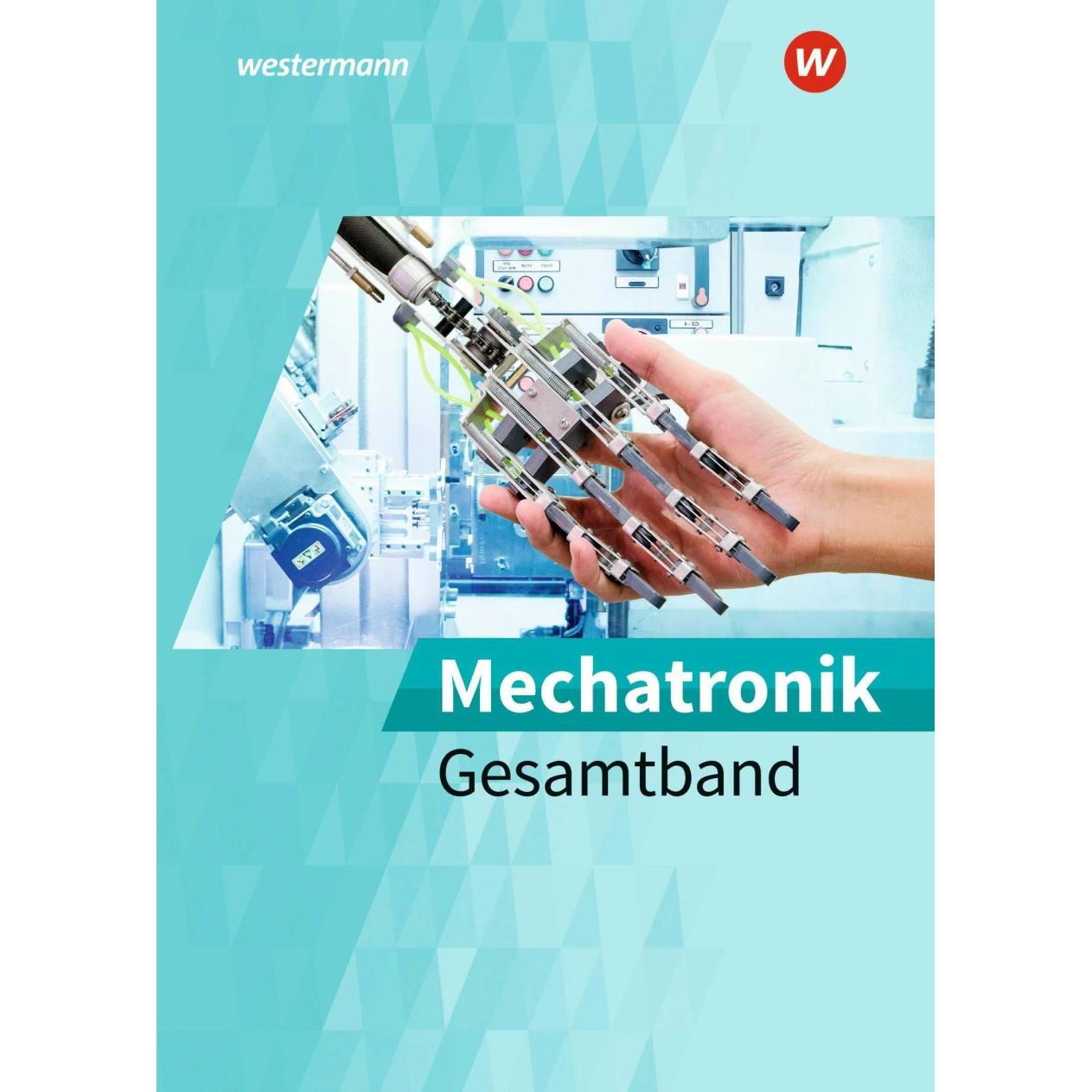 Mechatronik. Gesamtband, Schulbücher von Roland Stolzenburg, Michael Krehbiel, Christian Bünz, Günter Aldejohann, Gennad...