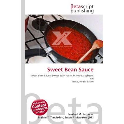Sweet Bean Sauce, Ratgeber von Lambert M. Surhone, Miriam T. Timpledon, Susan F. Marseken