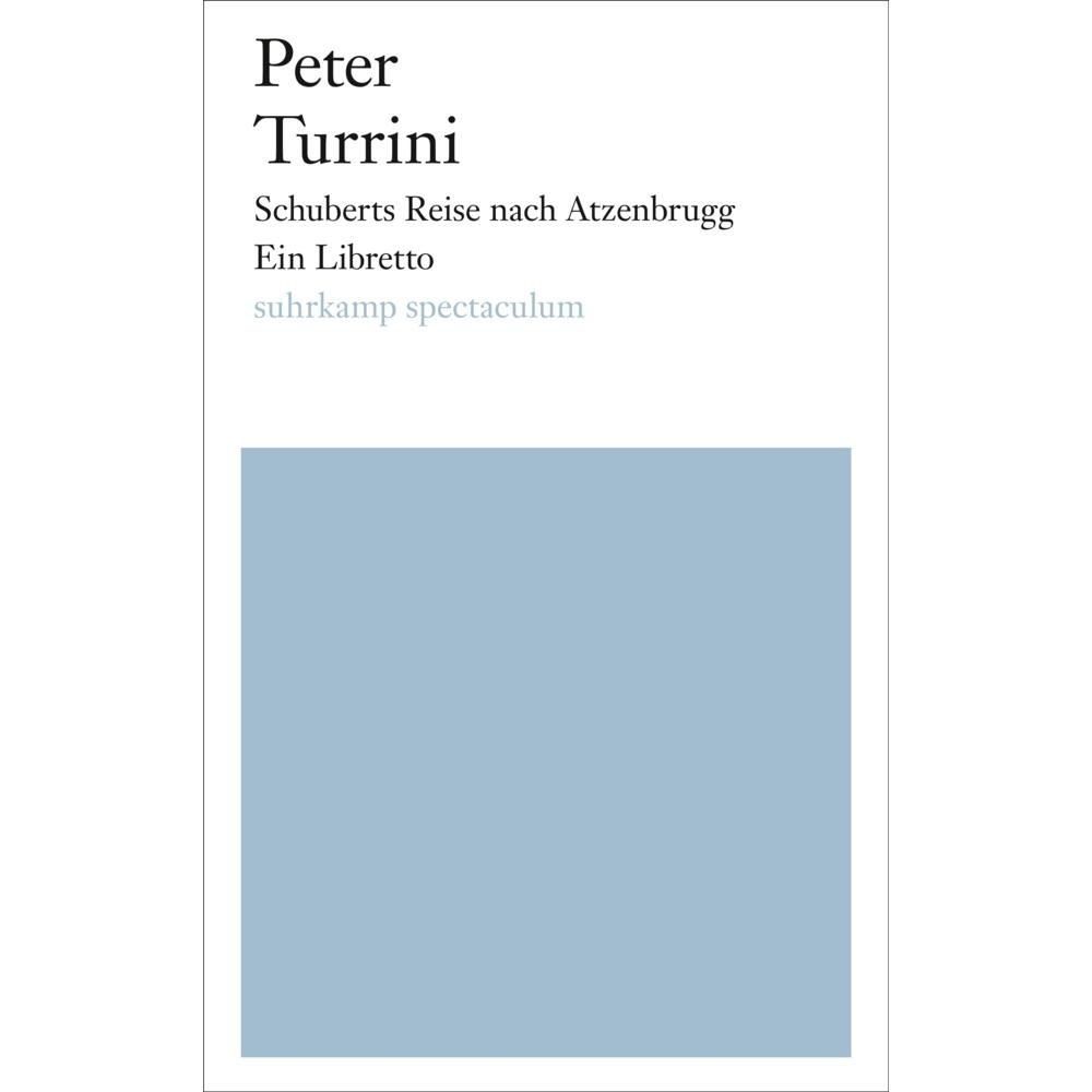 Schuberts Reise nach Atzenbrugg, Belletristik von Peter Turrini