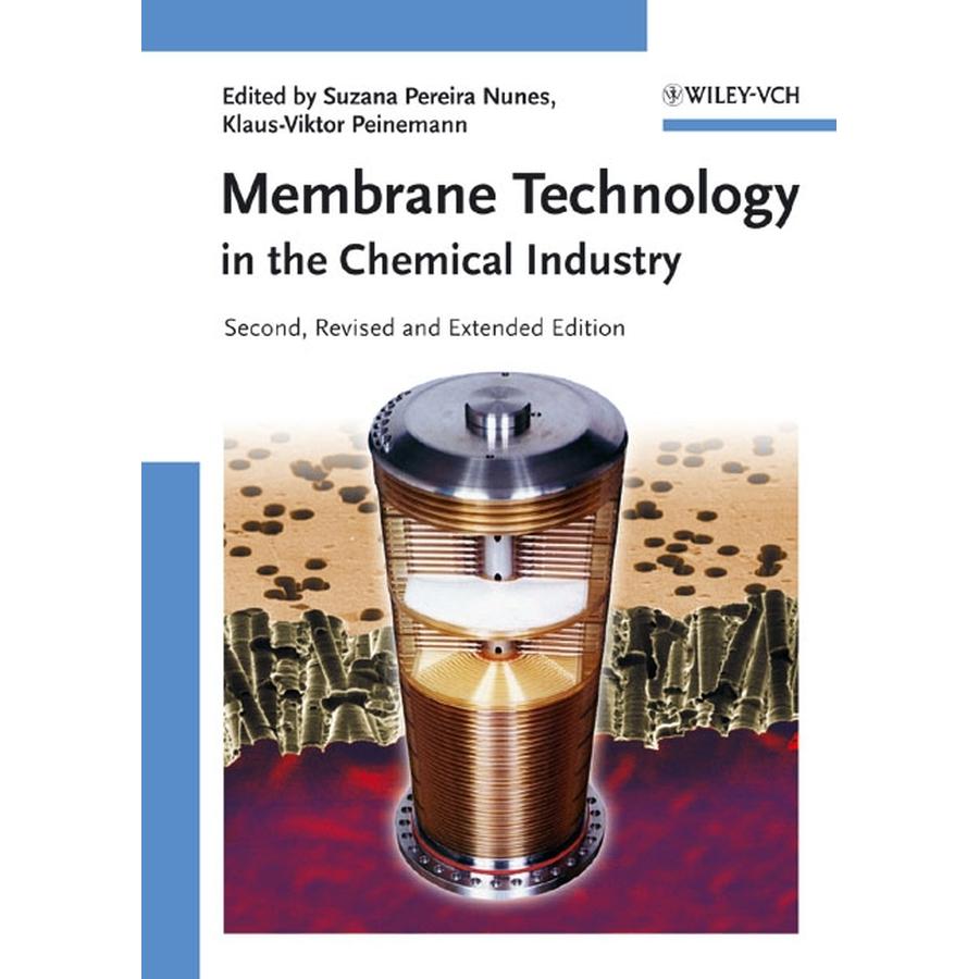 Membrane Technology in the Chemical Ind, Fachbücher von Suzana Pereira Nunes, Klaus-Viktor Peinemann