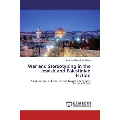 War and Stereotyping in the Jewish and Palestinian Fiction, Fachbücher