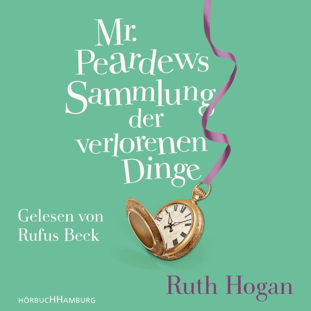 Mr. Peardews Sammlung der verlorenen Dinge, Hörbücher von Ruth Hogan, Marion Balkenhol, Rufus Beck