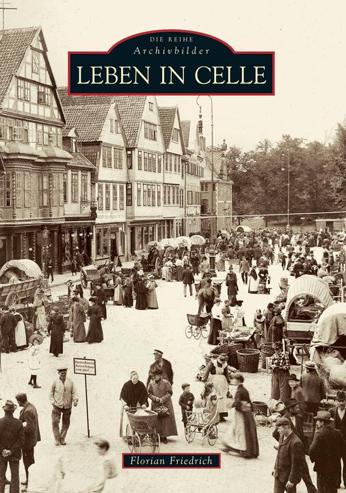 Produktbild Leben in Celle (Deutsch, Florian Friedrich, Justus Steinbömer, 2016)