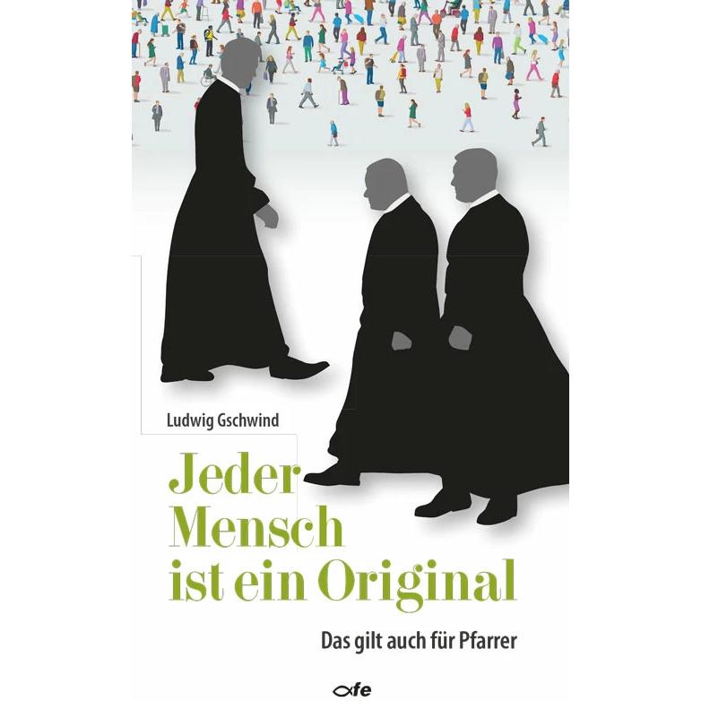 Jeder Mensch ist ein Original, Belletristik von Ludwig Gschwind