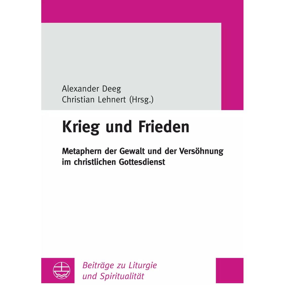 Krieg und Frieden, Fachbücher von Christian Lehnert, Alexander Deeg