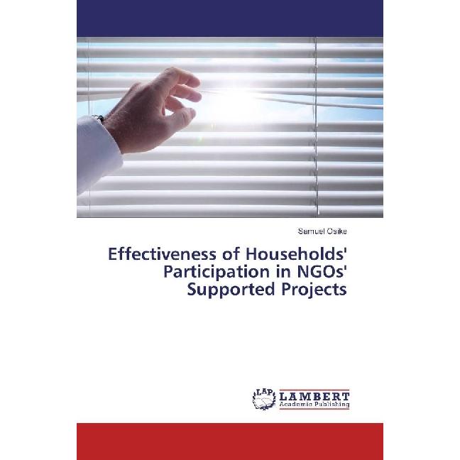 Effectiveness of Households' Participation in NGOs' Supported Projects, Fachbücher von Samuel Osike
