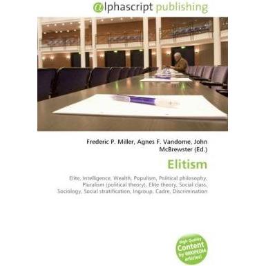 Elitism, Fachbücher von Agnes F. Vandome, John McBrewster, Frederic P. Miller