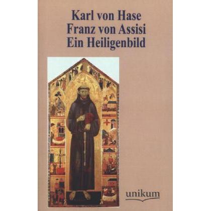 Franz von Assisi, Sachbücher von Karl August von Hase