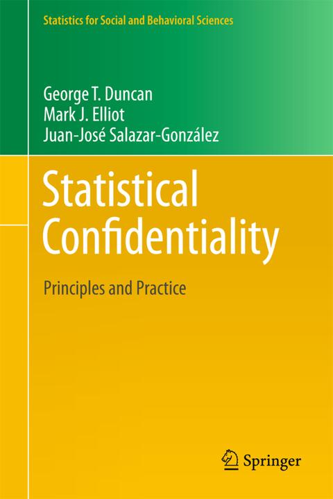 Produktbild Statistical Confidentiality (Englisch, George T. Duncan, Gonzalez Juan Jose Salazar, Mark Elliot, 2013)
