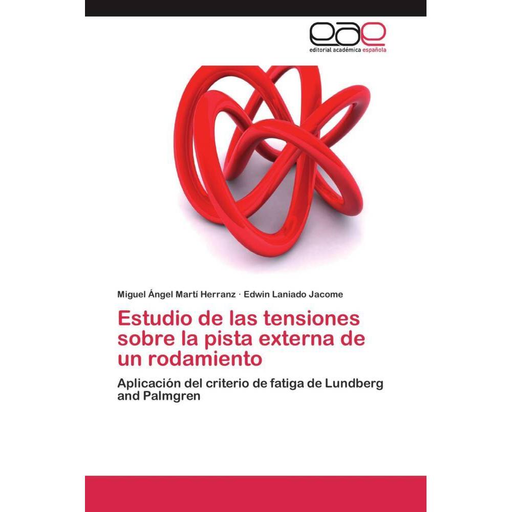 Estudio de las tensiones sobre la pista externa de un rodamiento, Fachbücher von Edwin Laniado Jacome, Miguel Ángel Mart...