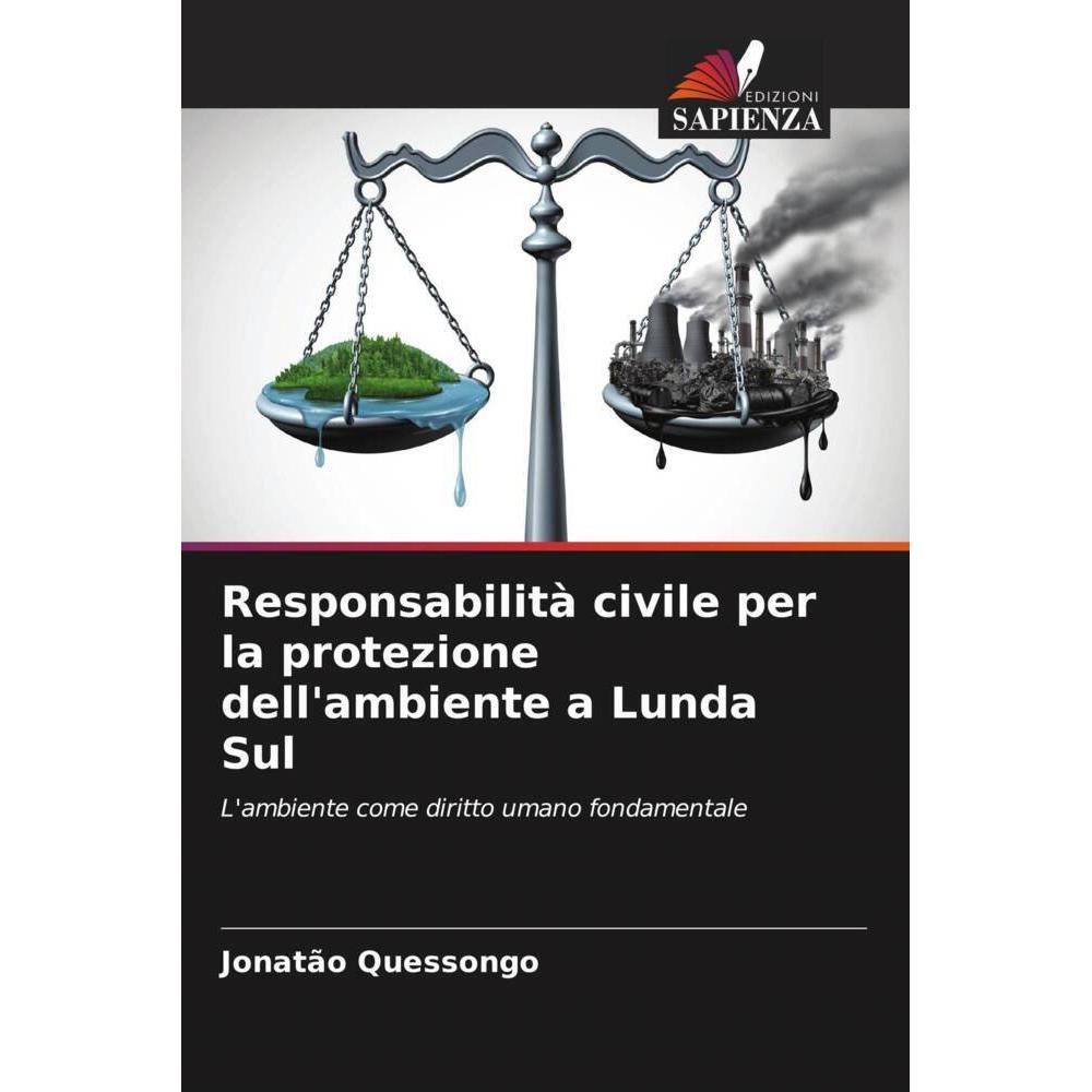 Responsabilità civile per la protezione dell'ambiente a Lunda Sul, Fachbücher von Jonatão Quessongo