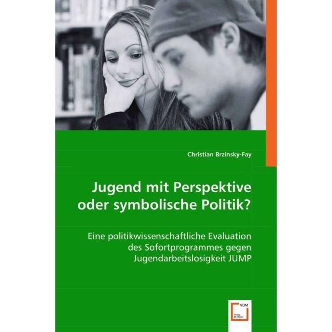 Jugend mit Perspektive oder symbolische Politik?, Fachbücher von Christian Brzinsky-Fay