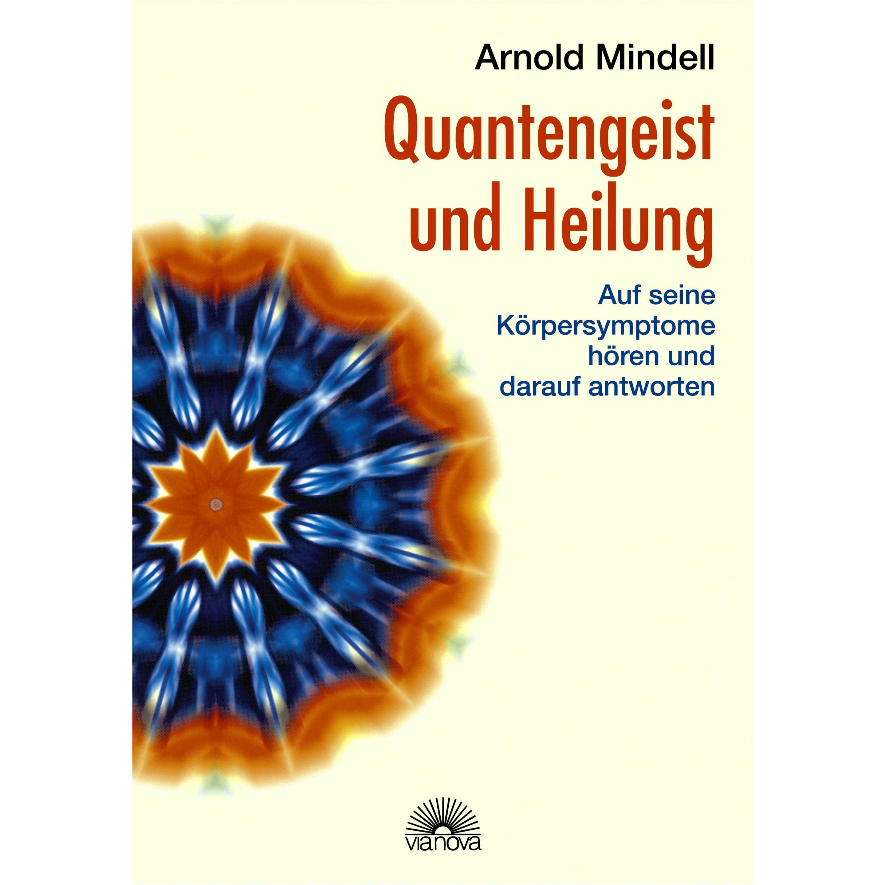 Quantengeist und Heilung, Ratgeber von Arnold Mindell