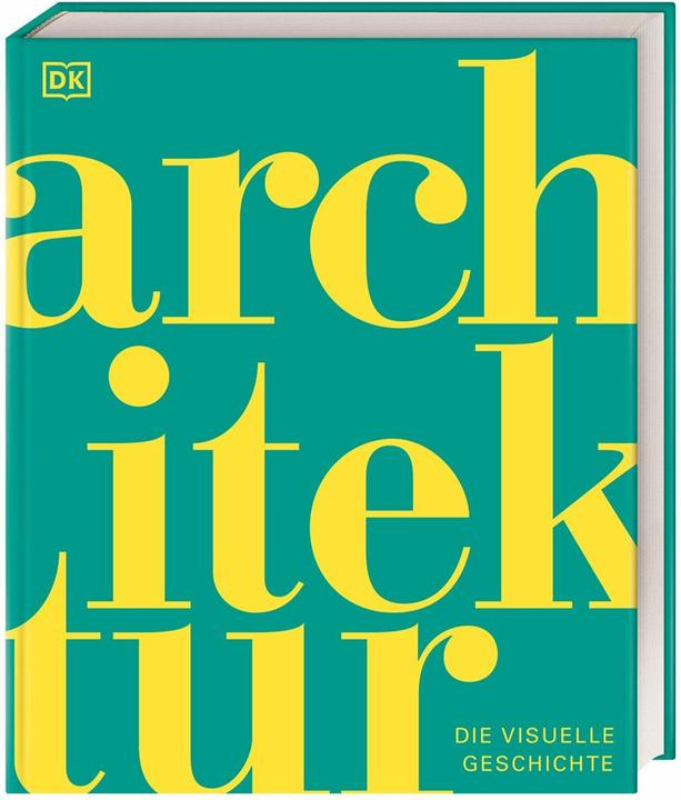 Architektur (German, Andrew Humphreys, Anke Wellner-Kempf, Christiane Wagler, DK Publishing House, Dr Barnabas Calder, Dr Diane Davies, Janette Schroeder, Jon Astbury, 2025)
