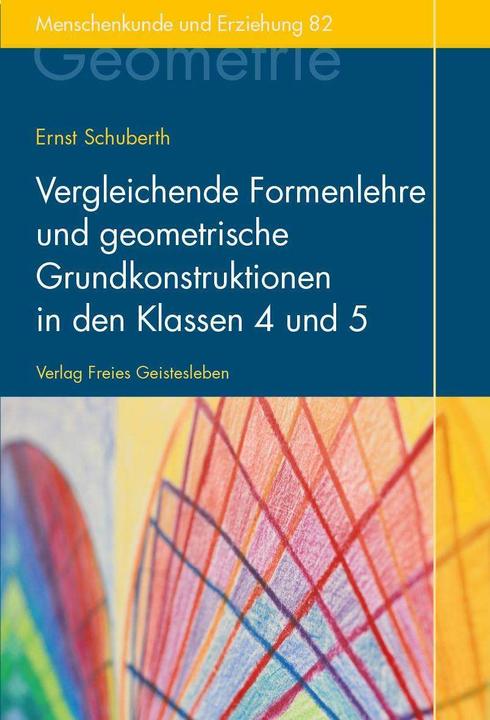Produktbild Vergleichende Formenlehre und geometrische Grundkonstruktionen in den Klassen 4 und 5 (Deutsch, Ernst Schuberth, 2022)