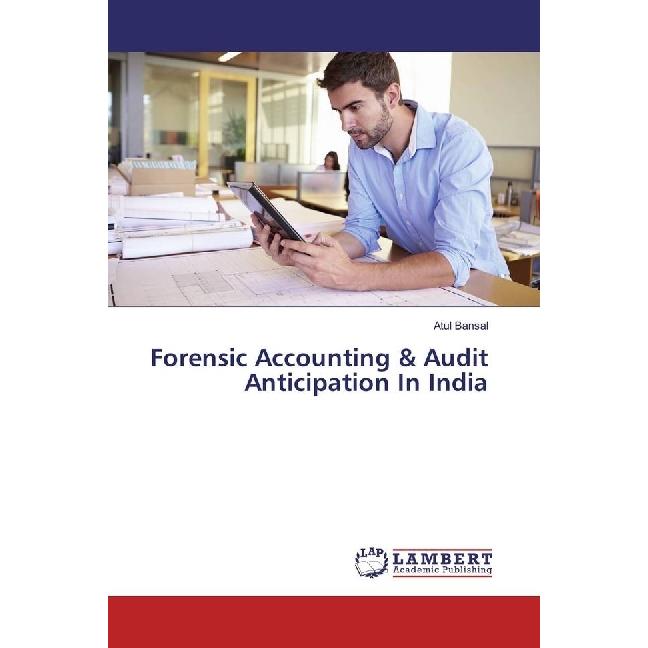 Forensic Accounting & Audit Anticipation In India, Fachbücher von Atul Bansal