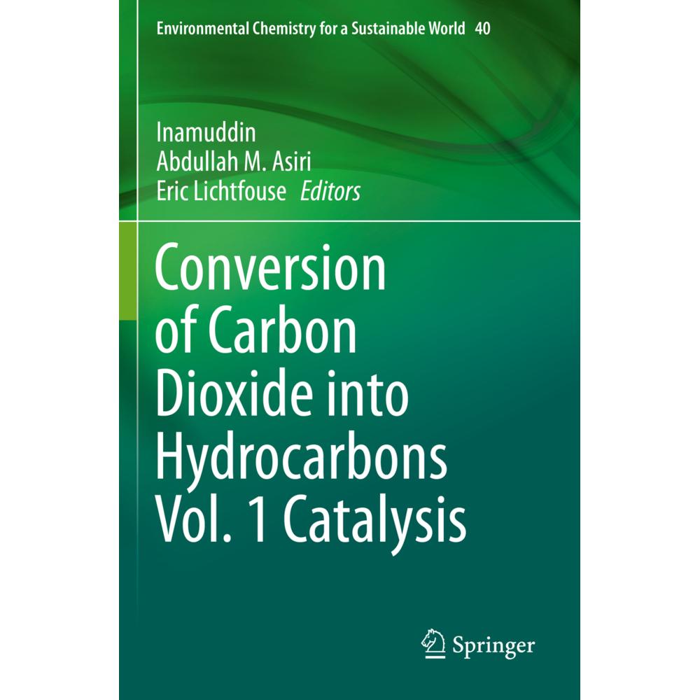 Conversion of Carbon Dioxide into Hydrocarbons Vol. 1 Catalysis, Fachbücher von Eric Lichtfouse, Inamuddin, Abdullah M. ...