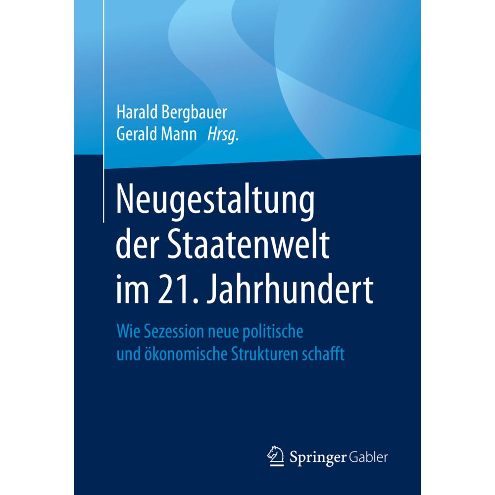 Neugestaltung der Staatenwelt im 21. Jahrhundert, Fachbücher von Gerald Mann, Harald Bergbauer